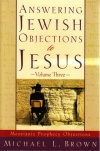 Answering Jewish Objections to Jesus: Volume 3